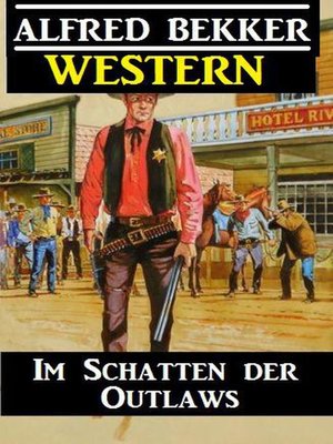cover image of Alfred Bekker Western--Im Schatten der Outlaws